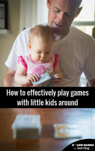 Managing playing an adult game with babies or toddlers underfoot